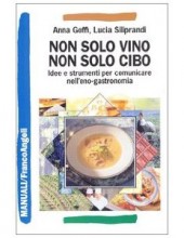 Non solo vino. Non solo cibo